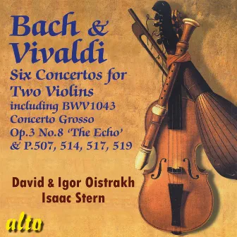 Bach & Vivaldi: Six Concertos For Two Violins by Igor Oistrakh