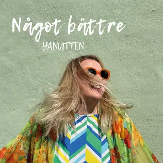 Något bättre by Hanutten