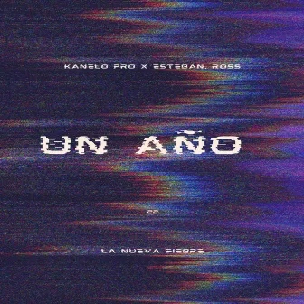 Un Año by Kanelo Pro