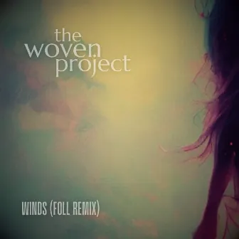 Winds (Foll Remix) by The Woven Project