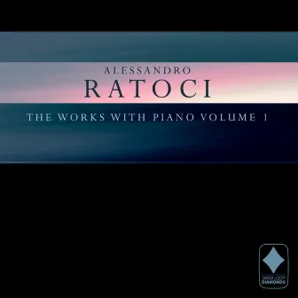 The Works with Piano Volume 1 by Alessandro Ratoci