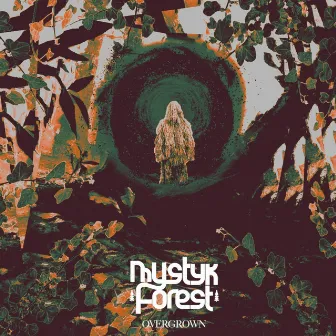 Overgrown by Mystyk Forest