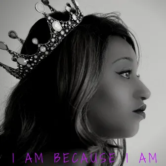 I Am Because I Am by Kingsley