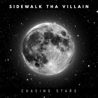 Chasing Stars by Sidewalk Tha Villain