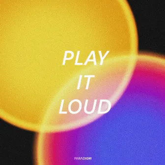 Play It Loud by Phill Loud