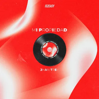 Mi Propiedad by Jhan Trey