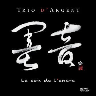 Le son de l'encre by Trio d'argent