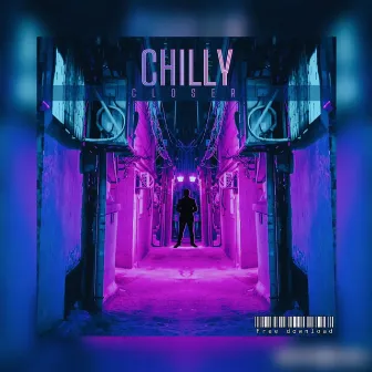 Chilly Closer by Chilly