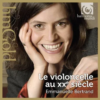 Emmanuelle Bertrand: Le violoncelle au XXe siècle by Emmanuelle Bertrand