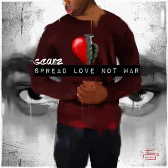 Spread Love Not War by Scarz