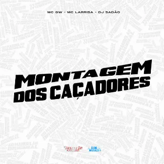 Montagem dos Caçadores by DJ Sadão