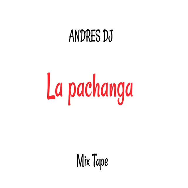 La Pachanga: Mixtape - Single