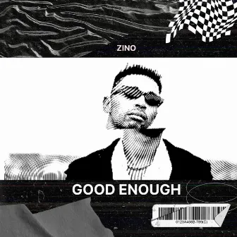 Good Enough by Zino