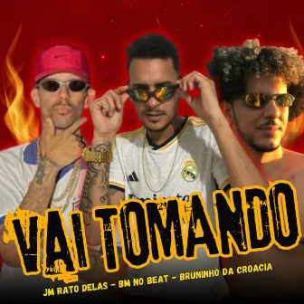 Vai Tomando by BM no Beat