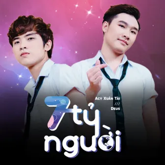 7 Tỷ Người by Deus