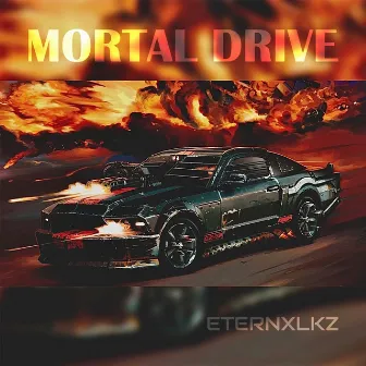 Mortal Drive by Eternxlkz