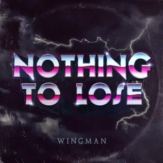 Nothing to Lose by Wingman