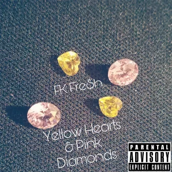 Yellow Hearts & Pink Diamonds by FK Fre$h