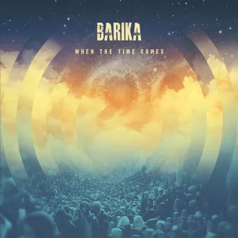 When the Time Comes by Barika