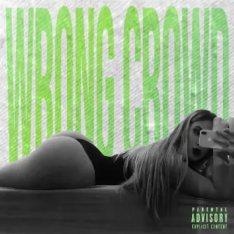 WRONG CROWD by Young Rich John