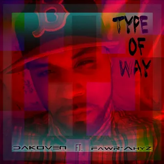 Type Of Way by Dakoven