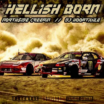 HELLISH BORN by NORTH$IDE CREEPIN