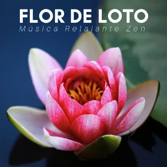 Flor de Loto: Música Relajante Zen de Meditación para la Paz y la Armonía, Antistres by Mente Abierta