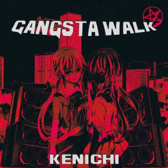 Gangsta Walk by kenichi