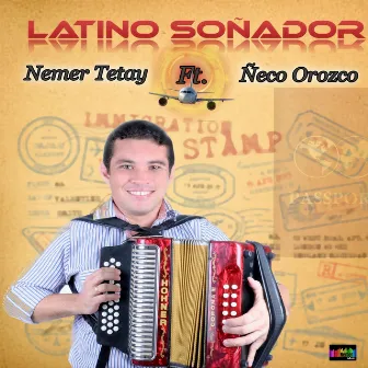 Latino Soñador by Nemer Tetay