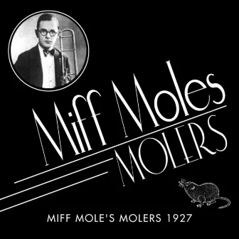 Miff Mole's Molers 1927 by Miff Mole's Molers