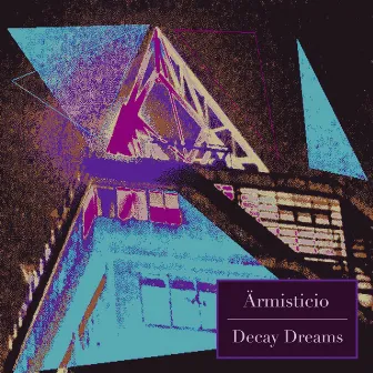 Decay Dreams by Armisticio