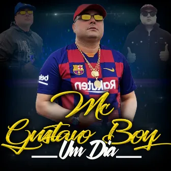 Um Dia by Mc Gustavo Boy