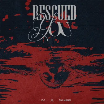 Rescued You by Instead of 7