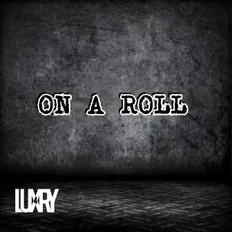 On a Roll by Luxry