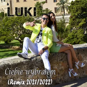 Ciebie Wybrałem (Remix 2021/2022) by Luki