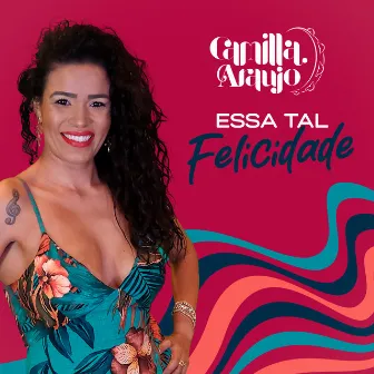 Essa Tal Felicidade by Camilla Araujo