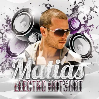 Electro Hot Shot by Matias