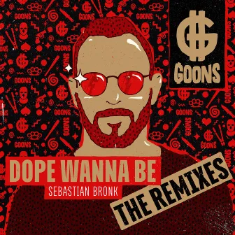 Dope Wanna Be (The Remixes) by Sebastian Bronk