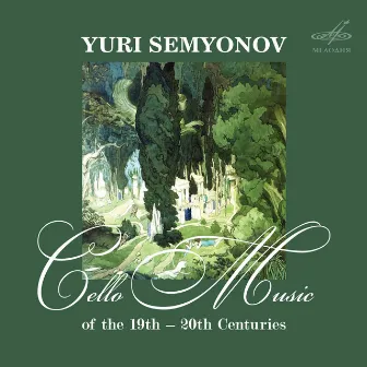 Cello Music of the 19th-20th Centuries by Юрий Семёнов