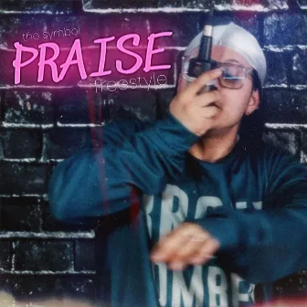 Praise Freestyle by The Symbol