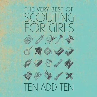 Ten Add Ten: The Very Best of Scouting For Girls by Scouting For Girls