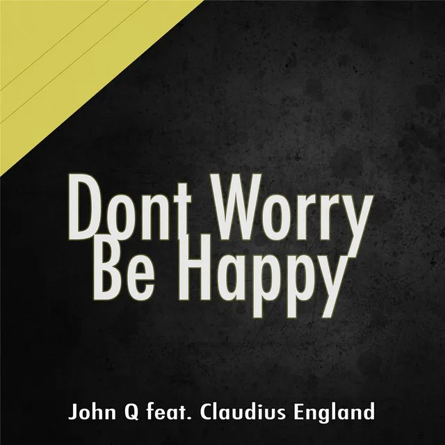 Don't Worry Be Happy (feat. Claudius England)