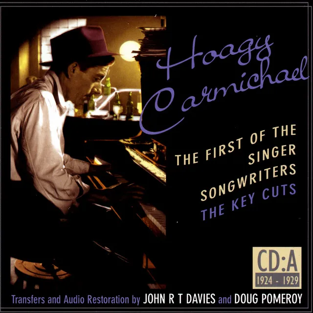 Hoagy Carmichael: The First Of The Singer-Songwriters, CD A