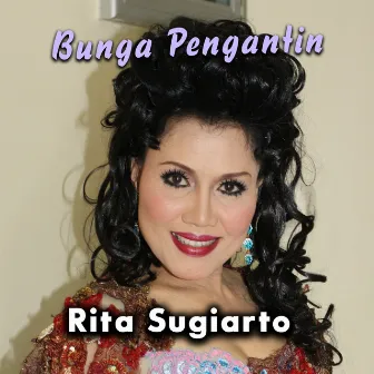 Bunga Pengantin by Rita Sugiarto