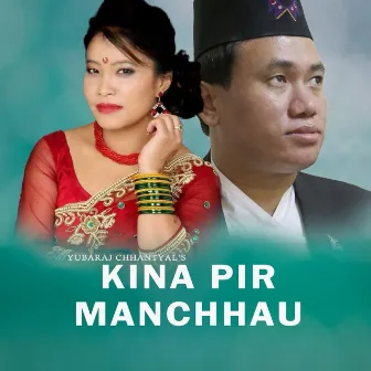 Kina Pir Manchhau by Yubaraj Chhantyal