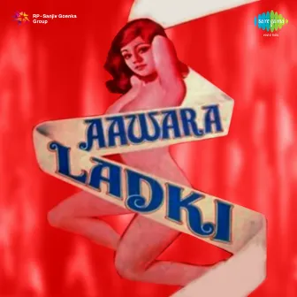 Awara Ladki (Original Motion Picture Soundtrack) by Abhilash