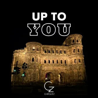 Up to you by Garquez