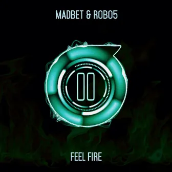 Feel Fire by ROBO5