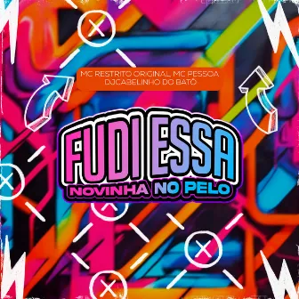 Fudi Essa Novinha no Pelo by MC Pessoa