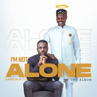 I'm Not Alone by Damilola Oluwatoyinbo